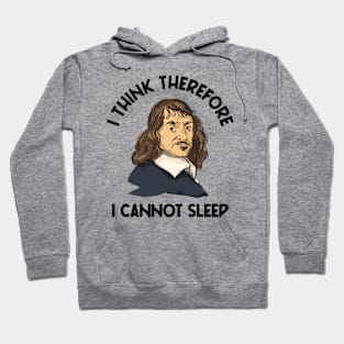 I Think Therefore I Cannot Sleep Hoodie